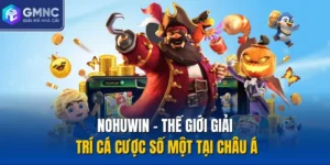 Nohuwin - Thế Giới Giải Trí Cá Cược Số Một Tại Châu Á